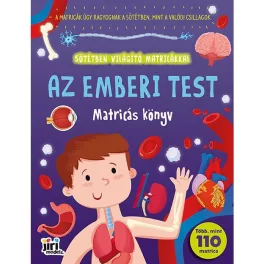   Világít a sötétben matricás könyv, A/4, 48 oldal+4 matricás lap (foszforeszkáló matricákkal is), Az emberi test