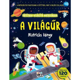   Világít a sötétben matricás könyv, A/4, 48 oldal+4 matricás lap (foszforeszkáló matricákkal is), A világűr