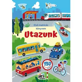   Az első matricázásom, 17x24cm, 16 oldal és több száz újrafelhasználható matrica, Utazunk