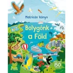 Matricás könyv, 22x28cm, 16 oldal+8 oldal matrica, Bolygónk a Föld