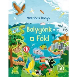   Matricás könyv, 22x28cm, 16 oldal+8 oldal matrica, Bolygónk a Föld