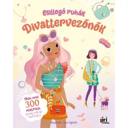   Csillogó ruhák matricás könyv, 23x29cm, 24 oldal+10 oldal matrica, Divattervezőnők