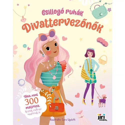Csillogó ruhák matricás könyv, 23x29cm, 24 oldal+10 oldal matrica, Divattervezőnők